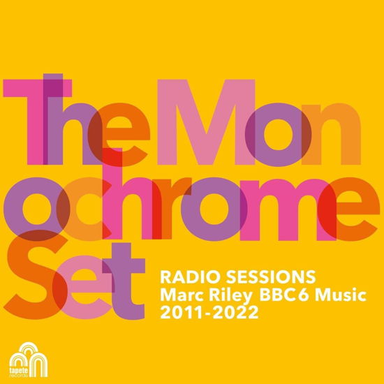 Radio Sessions (marc Riley Bbc6 Music 2011-22) - Monochrome Set - Musikk - TAPETE - 4015698784428 - 7. juli 2023