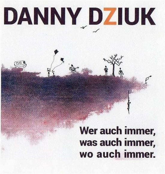 Cover for Danny Dziuk · Wer Auch Immer,was Auch Immer (CD) (2016)