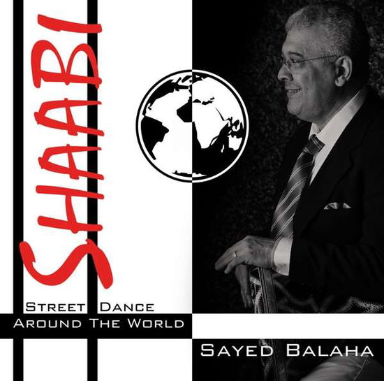 Cover for Sayed Balaha · Shaabi-street Dance Around the World (CD) (2016)