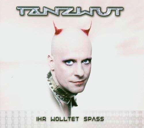 Cover for Tanzwut · Ihr Wolltet Spass (CD) [Reissue edition] (2018)