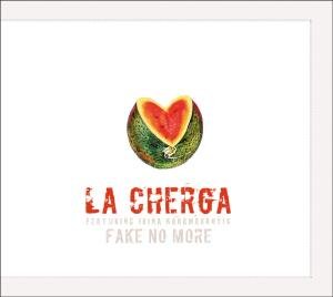 La Cherga · Fake No More (CD) (2008)