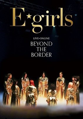 Cover for E-girls · Live*online Beyond the Border (MDVD) [Japan Import edition] (2021)