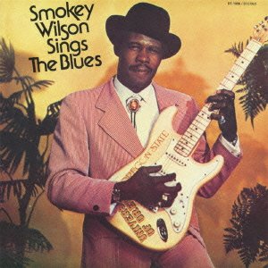 Cover for Smokey Wilson · Sings the Blues (CD) [Japan Import edition] (2007)