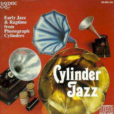 Cover for Cylinder Jazz: Early Jazz &amp; Ragtime from Phonograp (CD) (1995)