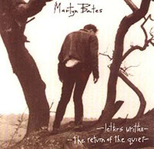 Cover for Martyn Bates · Letters Written &amp; the Return of the Quiet (CD) (2000)