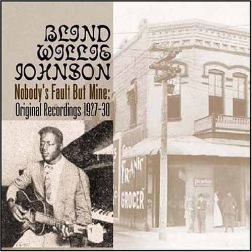 Cover for Blind Willie Johnson · Nobody's Fault but Mine (CD) [Remastered edition] (2007)