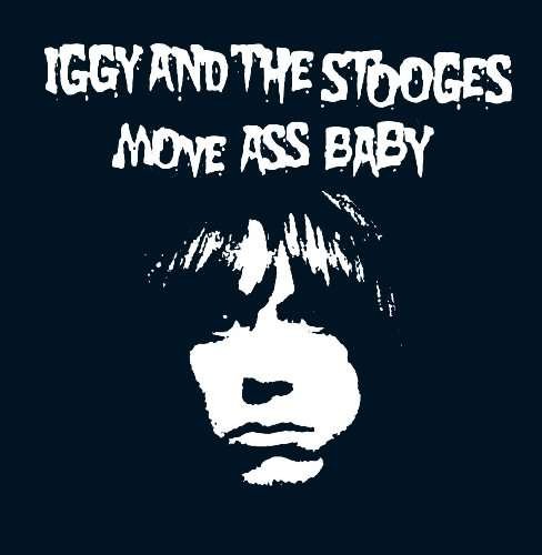 Cover for Iggy and The Stooges · Move Ass Baby (CD) (2010)