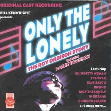 Only The Lonely - Original Cast Recording - Musikk - FIRST NIGHT - 5014636605428 - 25. september 1998