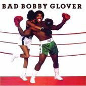 Cover for Bobby Glover · Bad Bobby Glover (CD) (2018)