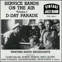 Cover for Various Artists · SERVICE BANDS ON THE AIR VOL.1-D-DAY PARADE-Glenn Miller,Robert Farnon (CD) (2009)