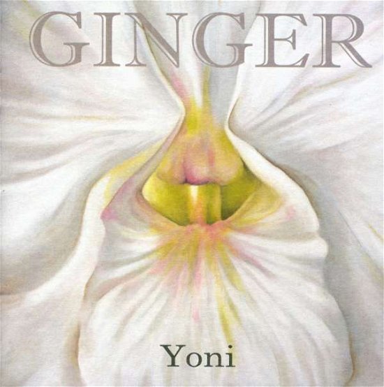 Cover for Ginger · Yoni (CD) (2007)