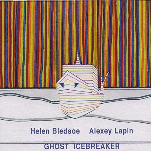 Cover for Bledsoe, Helen / Alexey Lapin · Ghost Icebreaker (CD) (2015)