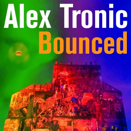 Bounced - Alex Tronic - Musik - Alex Tronic - 5029385862428 - 16. Juli 2021