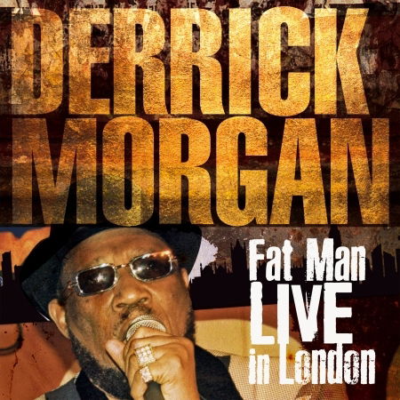 Fat Man Live in London - Derrick Morgan - Filmes - SECRET - 5036436111428 - 23 de março de 2018