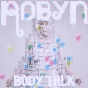 Body Talk - Robyn - Musiikki - EMBASSY OF MUSIC - 5052498364428 - perjantai 3. joulukuuta 2010