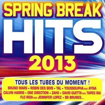 Cover for Spring Break Hits 2013 · Spring Break Hits 2013 - Mars Btalyoussoupha... (CD)