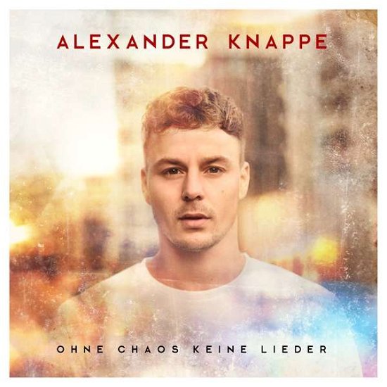 Cover for Alexander Knappe · Ohne Chaos Keine Lieder (CD) (2018)