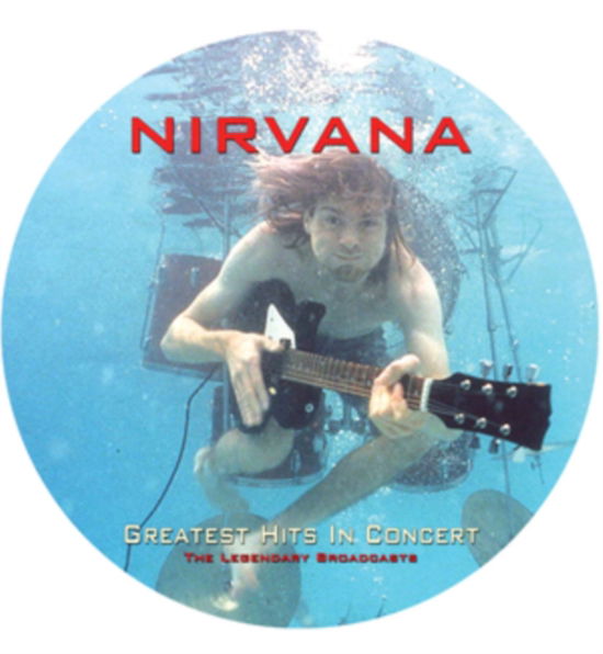 Cover for Nirvana · Greatest Hits in Concert (LP) [Picture Disc edition] (2022)