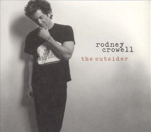 Outsider - Rodney Crowell - Muziek - SONY - 5099752009428 - 29 juli 2014