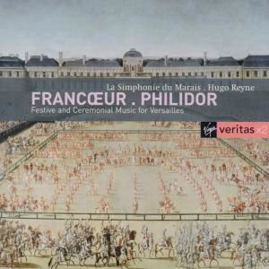 Cover for Francoeur / Philidor · Festive &amp; Ceremonial Music For Versailles (CD) (2011)
