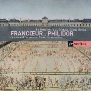 Festive & Ceremonial Music For Versailles - Francoeur / Philidor - Musiikki - VIRGIN CLASSICS - 5099909634428 - torstai 7. huhtikuuta 2011