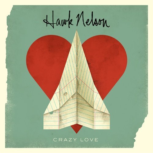 Cover for Hawk Nelson · Crazy Love (CD) (2011)