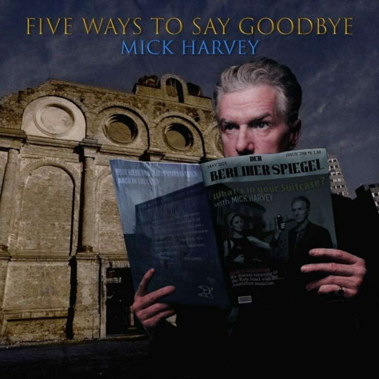 Cover for Mick Harvey · Five Ways To Say Goodbye (LP) (2024)