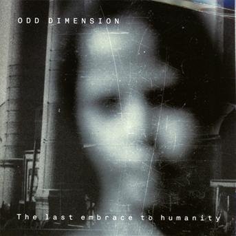 Cover for Odd Dimension · Last Embrace to Humanity (CD) (2013)