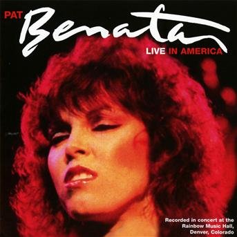Cover for Pat Benatar · Live in America (CD) (2008)