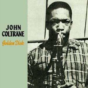 Cover for John Coltrane · Golden Disk (CD) [Bonus Tracks edition] (2014)