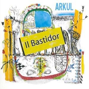 Cover for Arkul · Il Bastidor (CD) [Deluxe edition] (2009)