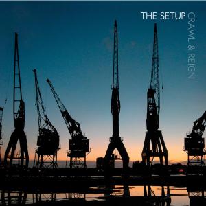 Cover for The Setup · Crawl &amp; Reign (CD) (2010)