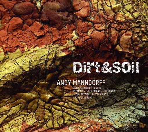 Cover for Andy Manndorf · Dirt &amp; Soil (CD) (2011)
