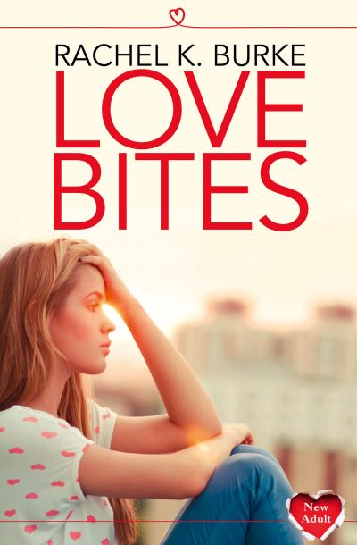 Rachel K Burke · Love Bites (Paperback Book) (2015)