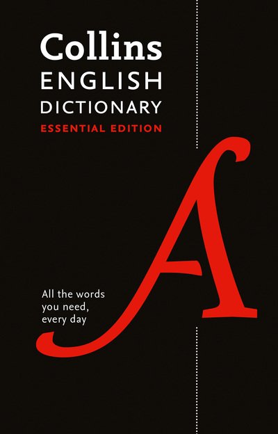 English Dictionary Essential: All the Words You Need, Every Day - Collins Essential - Collins Dictionaries - Kirjat - HarperCollins Publishers - 9780008309428 - torstai 4. huhtikuuta 2019