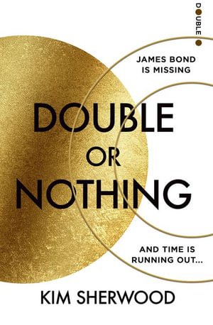 Double or Nothing - Double O - Kim Sherwood - Boeken - HarperCollins Publishers - 9780008495428 - 3 augustus 2023