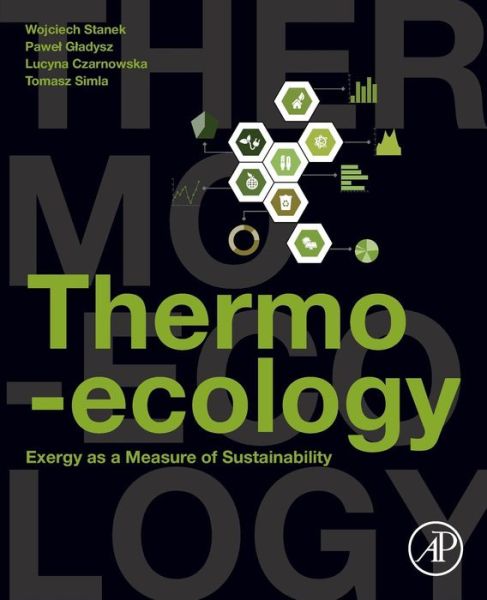 Cover for Stanek, Wojciech (Full Professor, Institute of Thermal Technology, Silesian University of Technology, Poland) · Thermo-ecology: Exergy as a Measure of Sustainability (Paperback Book) (2019)