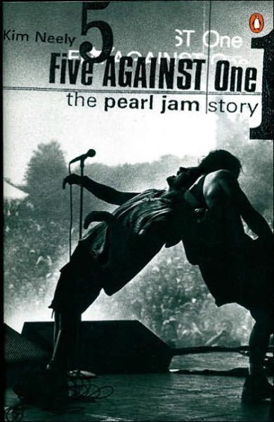 Cover for Kim Neely · Five Against One: the Pearl Jam Story (Pocketbok) [1st edition] (1998)