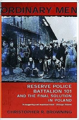 Cover for Christopher R Browning · Ordinary Men: Reserve Police Battalion 11 and the Final Solution in Poland (Paperback Book) (2001)