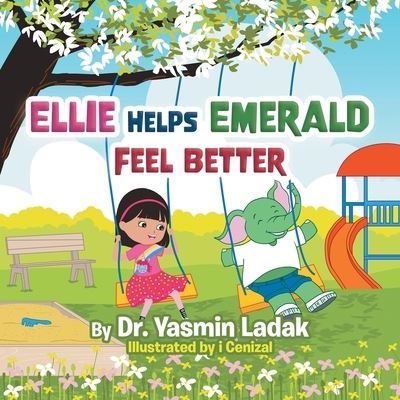 Cover for Yasmin Ladak · Ellie Helps Emerald Feel Better (Book) (2022)