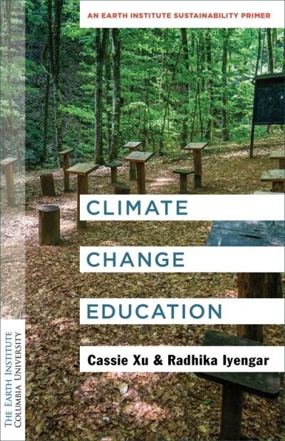 Cover for Luo Cassie Xu · Climate Change Education: An Earth Institute Sustainability Primer - Columbia University Earth Institute Sustainability Primers (Innbunden bok) (2023)