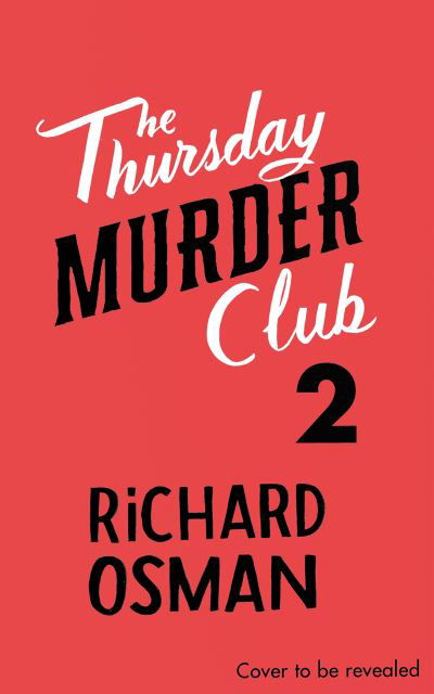 Cover for Richard Osman · The Man Who Died Twice: (The Thursday Murder Club 2) - The Thursday Murder Club (Inbunden Bok) (2021)