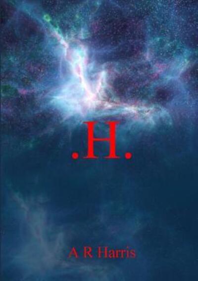 Cover for A R Harris · .h. (Paperback Book) (2018)