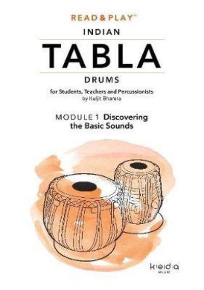 Cover for Kuljit Bhamra · Read and Play Indian Tabla Drums Module 1: Discovering the Basic Sounds (Paperback Book) (2017)