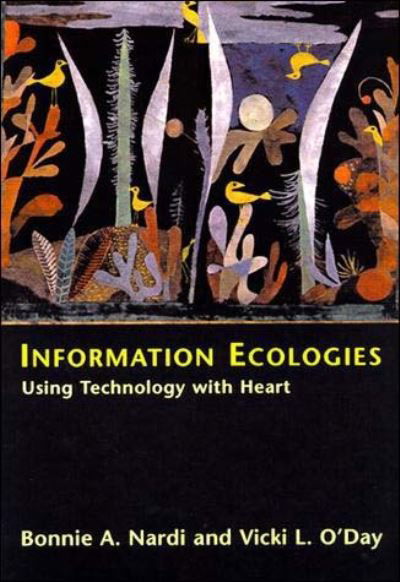 Information Ecologies - Bonnie A. Nardi & Vicki L. O'Day - Books - MIT Press - 9780262640428 - February 28, 2000