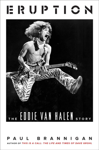 Cover for Paul Brannigan · Eruption: The Eddie van Halen Story (Hardcover Book) (2015)