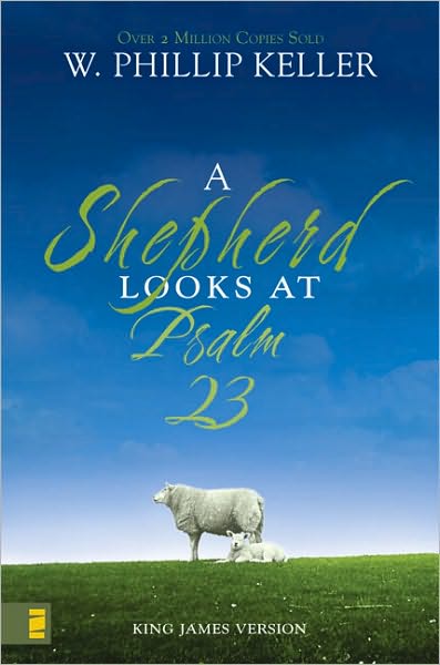 A Shepherd Looks at Psalm 23, King James Version: Discovering God's Love for You - W. Phillip Keller - Books - Zondervan - 9780310291428 - September 28, 2008