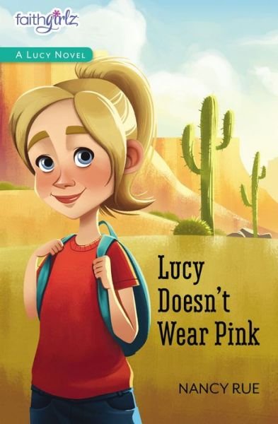 Cover for Nancy N. Rue · Lucy Doesn't Wear Pink - Faithgirlz / A Lucy Novel (Paperback Bog) (2016)