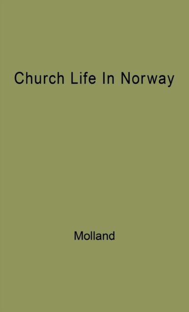 Cover for Einar Molland · Church Life in Norway: 1800-1950 (Hardcover bog) [New edition] (1978)