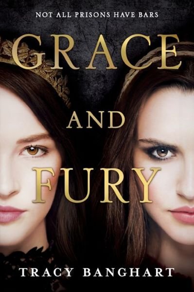 Tracy Banghart · Grace and Fury - Grace and Fury (Paperback Bog) (2019)